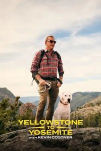 Постер От Йеллоустоуна до Йосемити с Кевином Костнером (Yellowstone to Yosemite with Kevin Costner)